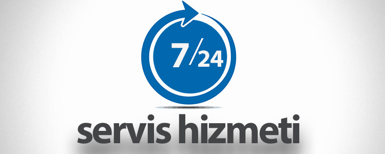 7/24 Servis Hizmeti